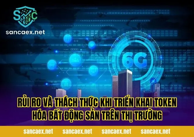 Rủi ro và thách thức khi triển khai token hóa bất động sản trên thị trường