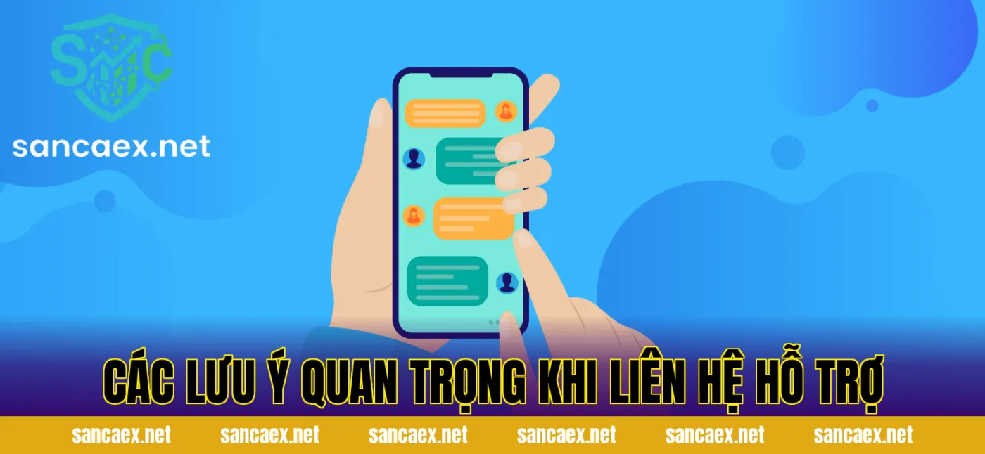 Các lưu ý quan trọng khi liên hệ hỗ trợ