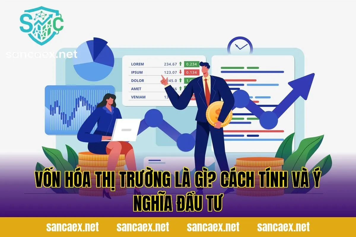 Vốn Hóa Thị Trường Là Gì? Cách Tính Và Ý Nghĩa Đầu Tư