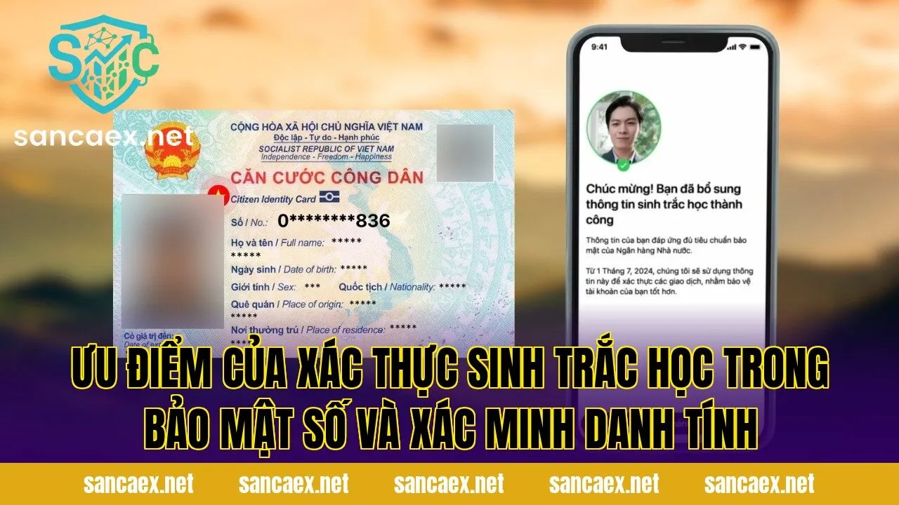 Ưu điểm của xác thực sinh trắc học trong bảo mật số và xác minh danh tính