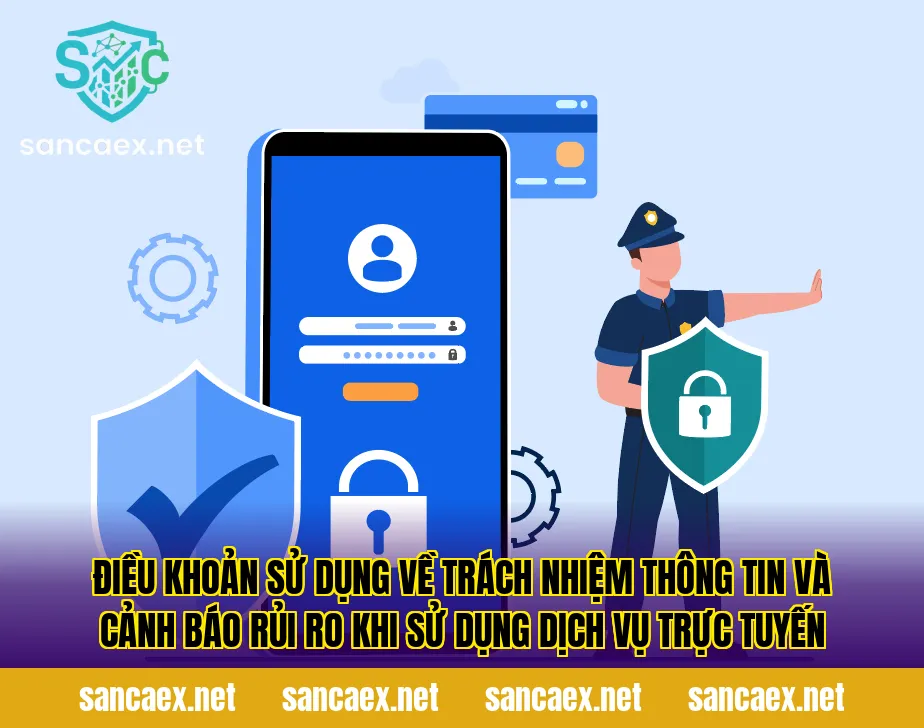 Điều khoản sử dụng về trách nhiệm thông tin và cảnh báo rủi ro khi sử dụng dịch vụ trực tuyến