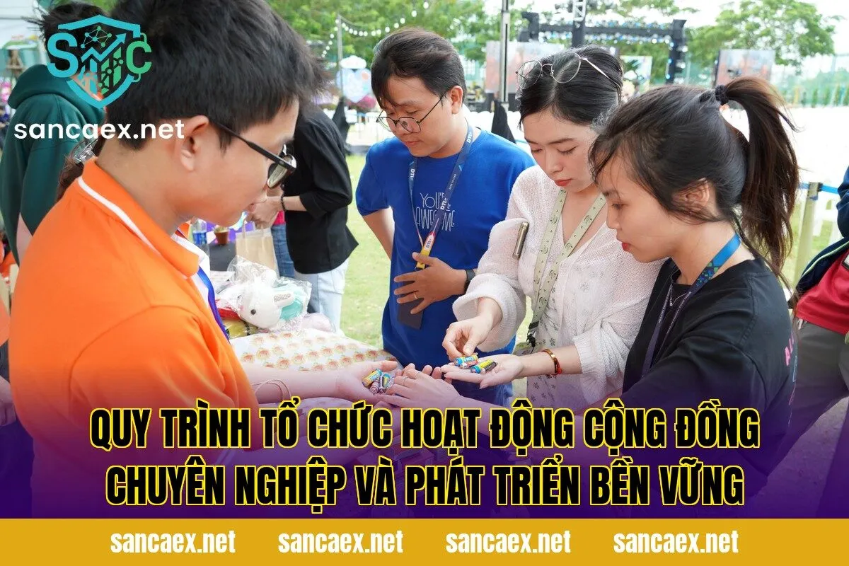 Quy trình tổ chức hoạt động cộng đồng chuyên nghiệp và phát triển bền vững