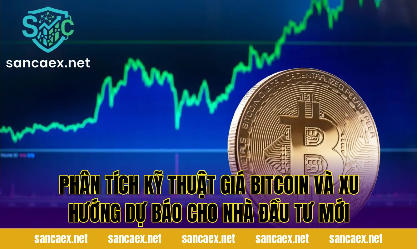 Phân tích kỹ thuật giá Bitcoin và xu hướng dự báo cho nhà đầu tư mới