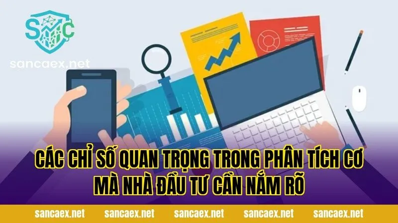 Các chỉ số quan trọng trong phân tích cơ mà nhà đầu tư cần nắm rõ
